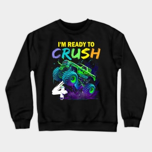 Im Ready To Crush 4 Monster Truck 4Th Birthday Boys Kids Crewneck Sweatshirt